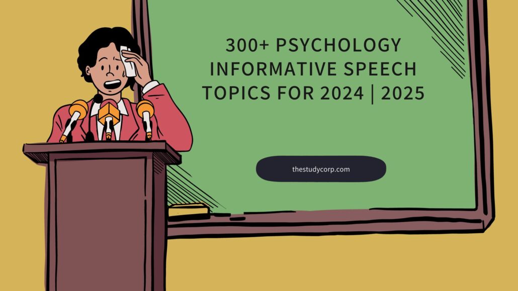 300+ Psychology Informative Speech Topics for 2024 | 2025