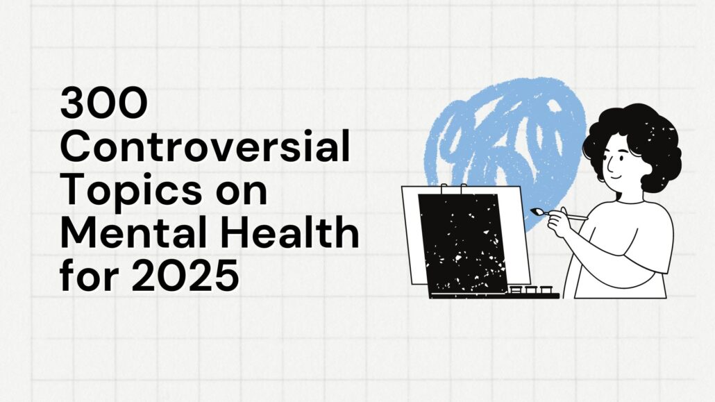 Controversial Topics on Mental Health