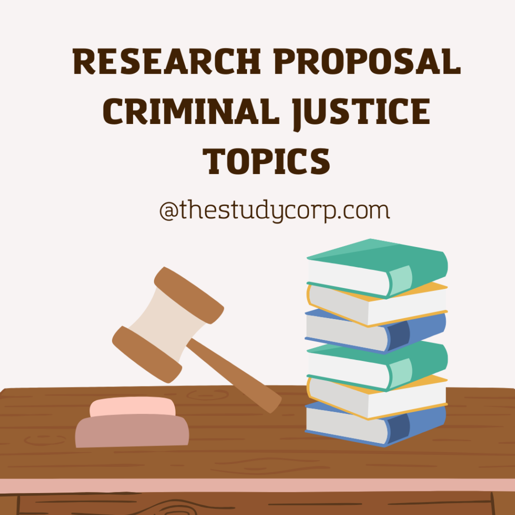 research proposal criminal justice topics