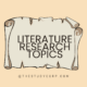 180 Engaging Literature Research Topics for Your Next Project